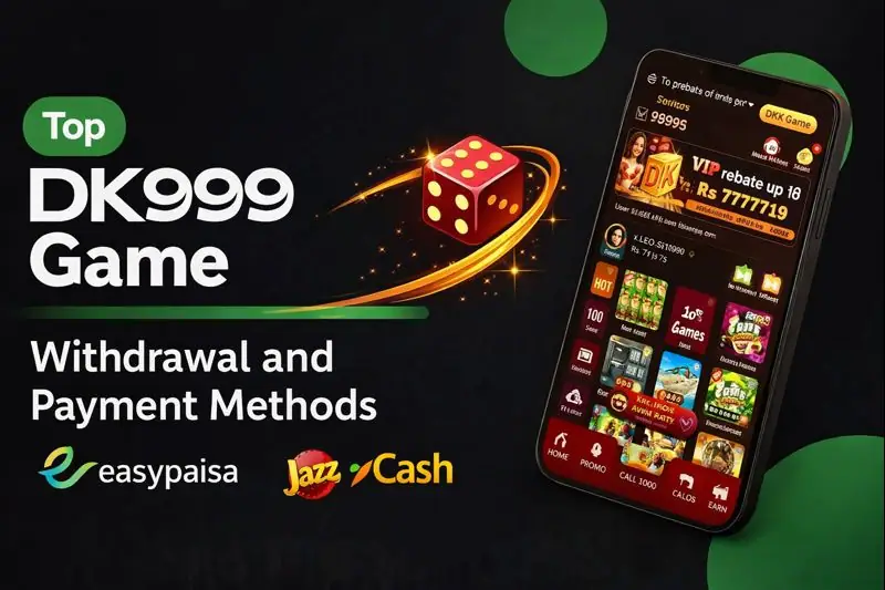 dk999 game Withdrawal and Payment methods